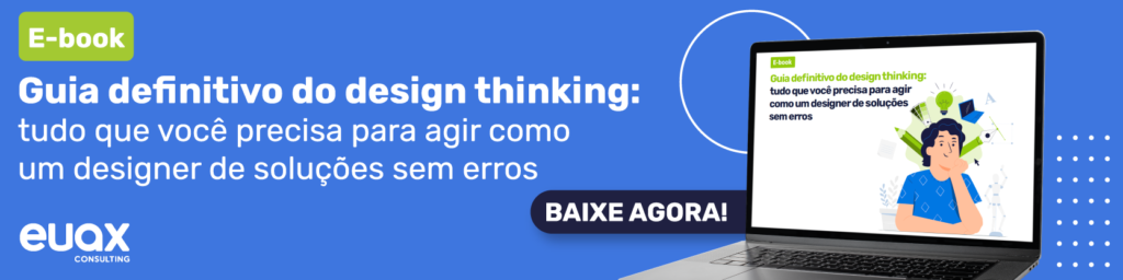 Guia definitivo do Design Thinking tudo que você precisa para agir como um designer de soluções sem erros