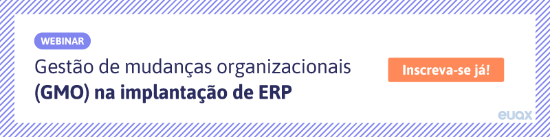 Gestão de mudanças organizacionais na implantação de ERP